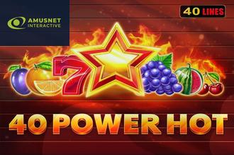 40 Power Hot